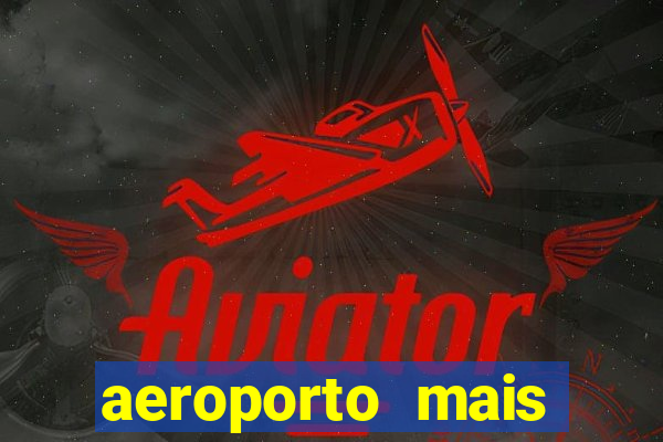 aeroporto mais pr贸ximo de mim