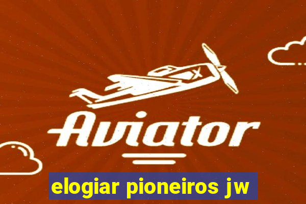 elogiar pioneiros jw