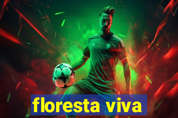 floresta viva