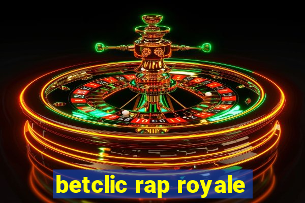 betclic rap royale