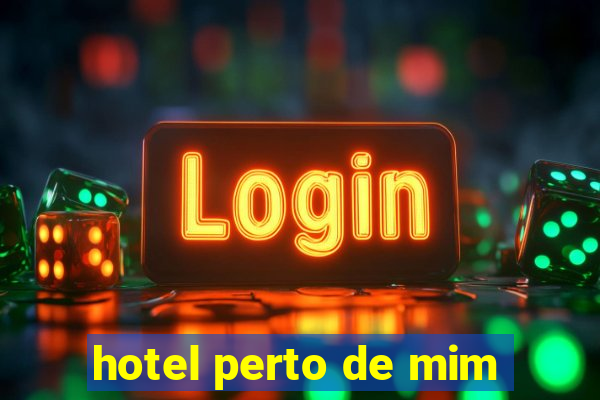 hotel perto de mim