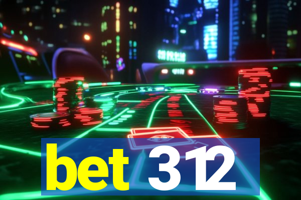 bet 312