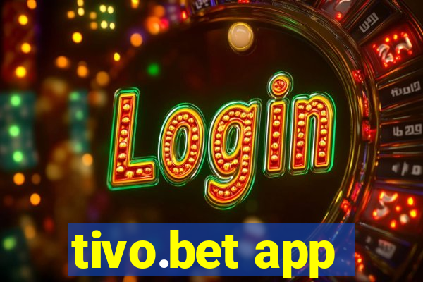 tivo.bet app