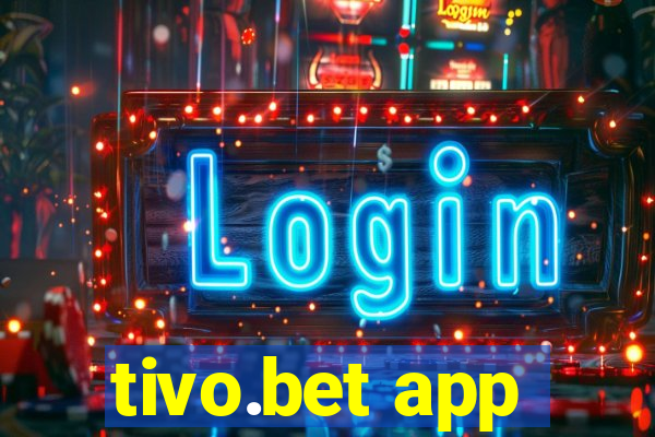 tivo.bet app