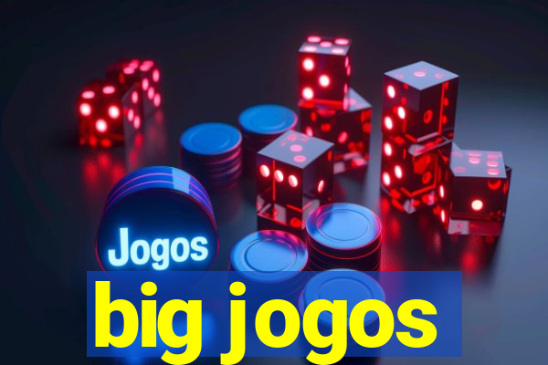 big jogos