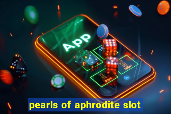 pearls of aphrodite slot