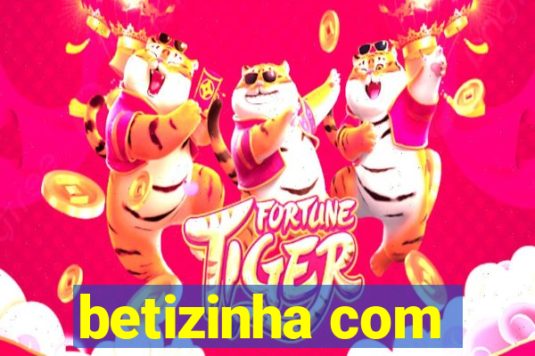 betizinha com