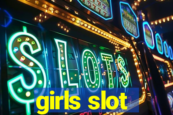 girls slot