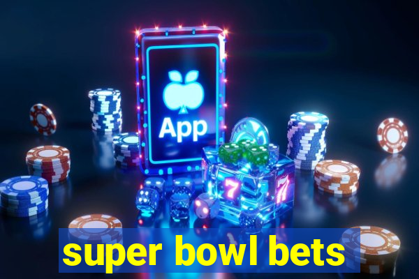 super bowl bets