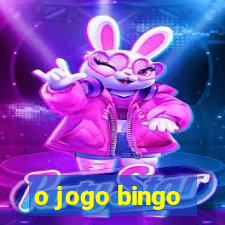 o jogo bingo