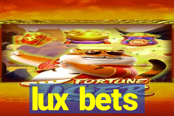 lux bets