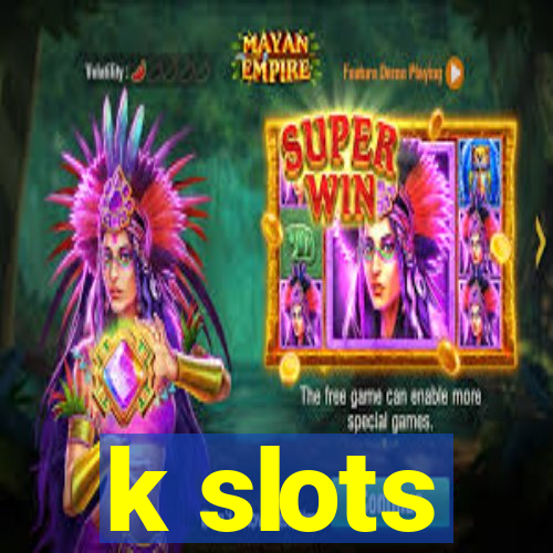 k slots