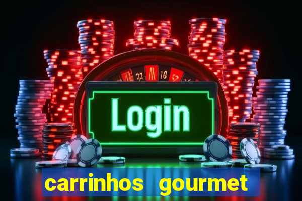 carrinhos gourmet para festas