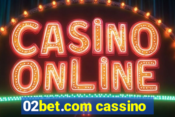 02bet.com cassino