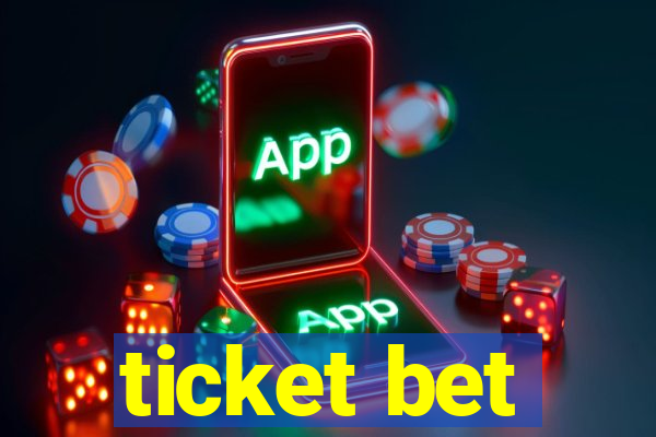 ticket bet