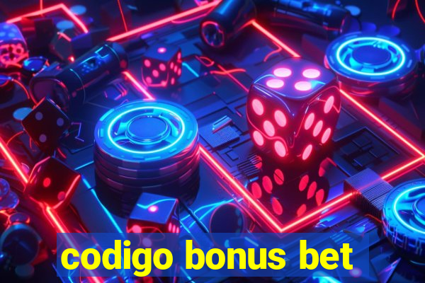 codigo bonus bet