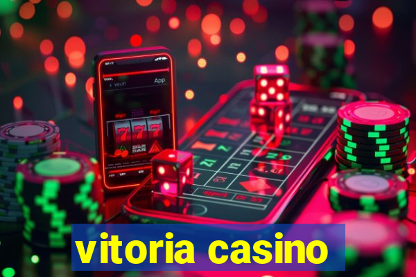 vitoria casino