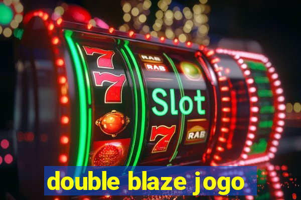 double blaze jogo