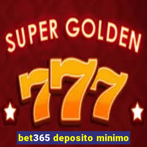 bet365 deposito minimo