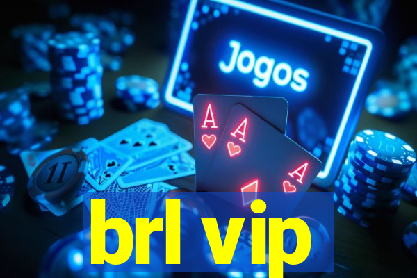 brl vip