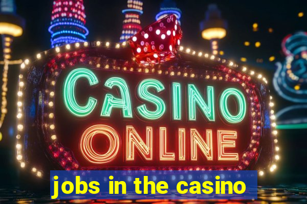 jobs in the casino