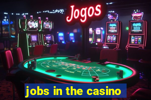 jobs in the casino