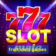 fruit slots games