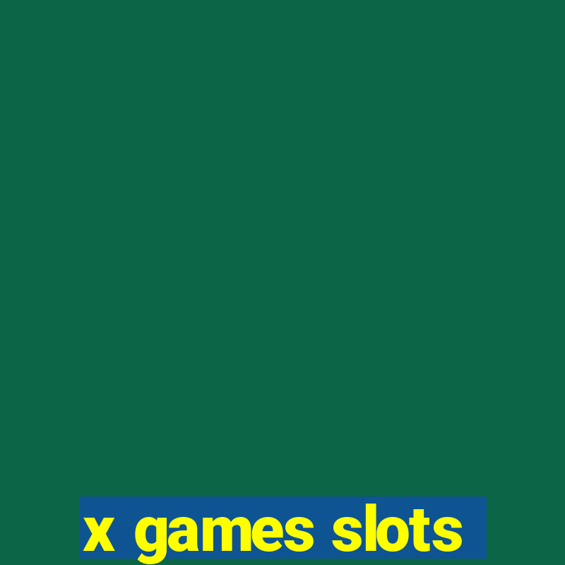 x games slots