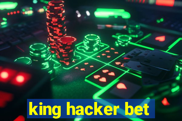 king hacker bet