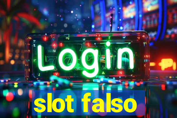 slot falso