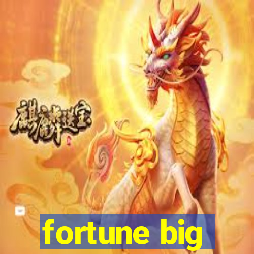 fortune big