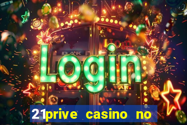 21prive casino no deposit bonus