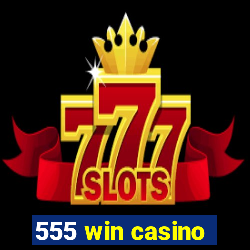 555 win casino