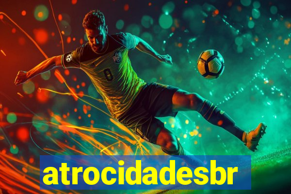 atrocidadesbr