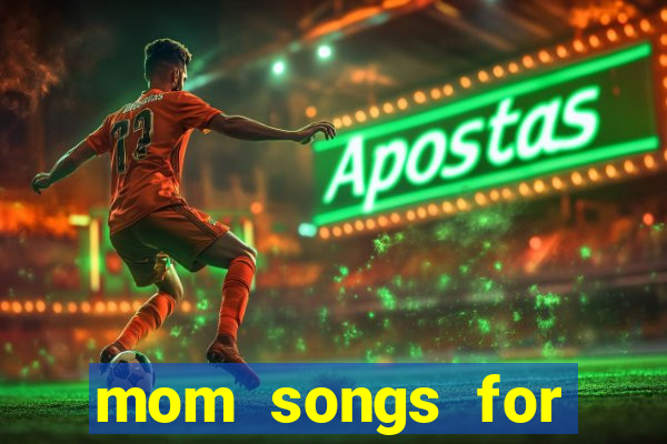 mom songs for mother's day