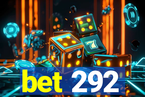 bet 292