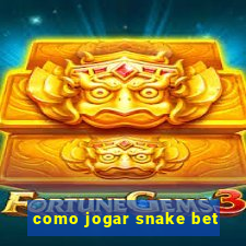 como jogar snake bet