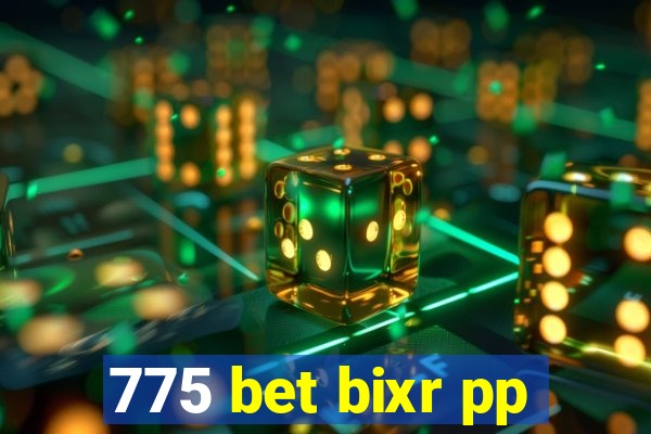 775 bet bixr pp