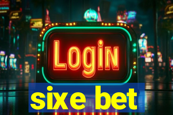 sixe bet