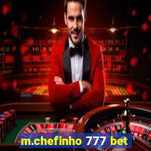 m.chefinho 777 bet