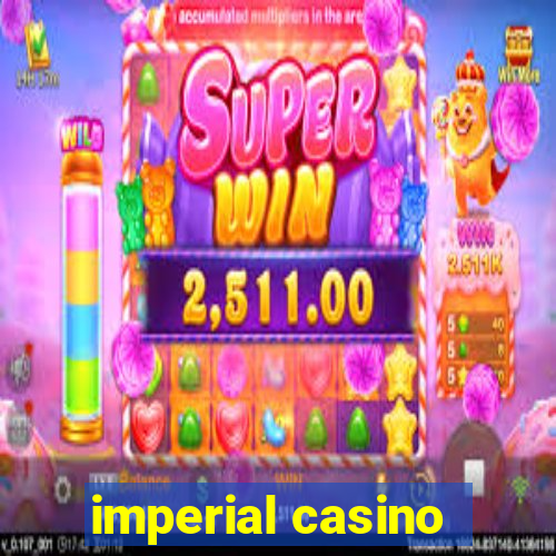 imperial casino