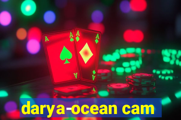 darya-ocean cam