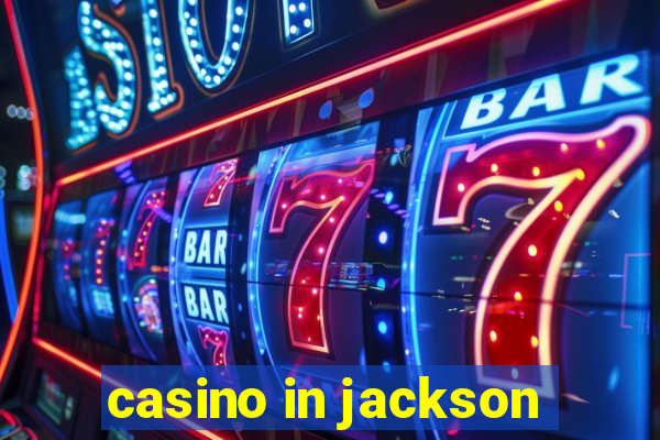 casino in jackson