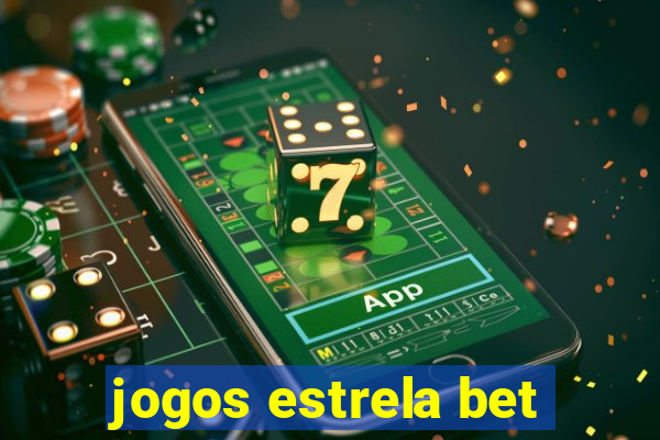 jogos estrela bet