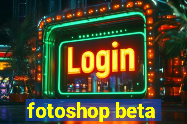 fotoshop beta