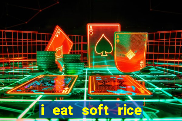 i eat soft rice in another world em português