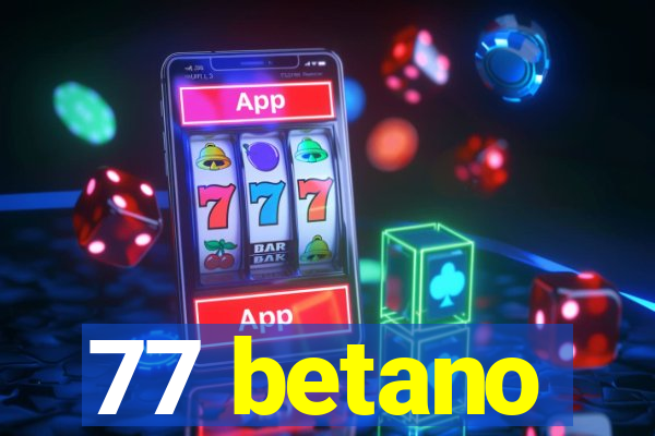 77 betano