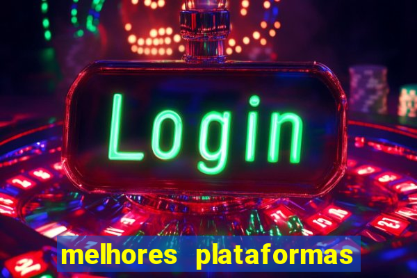 melhores plataformas de jogos de aposta