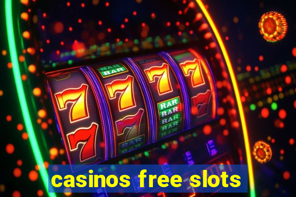 casinos free slots