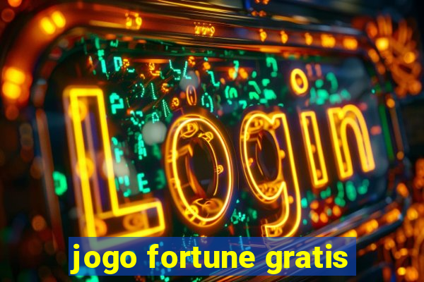 jogo fortune gratis